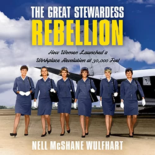 The Great Stewardess Rebellion By Nell McShane Wulfhart