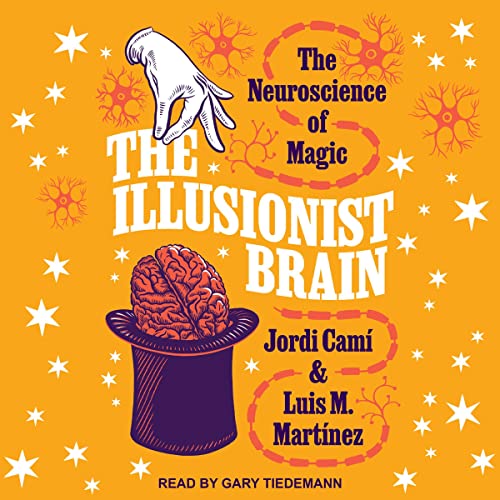 The Illusionist Brain By Jordi Cami, Luis M. Martinez