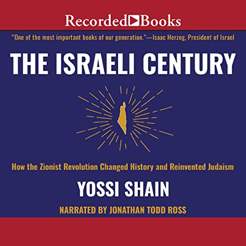 The Israeli Century By Yossi Shain, Ronnie Hope, Eylon Levy