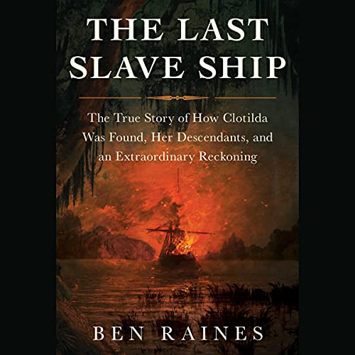 The Last Slave Ship By Ben Raines