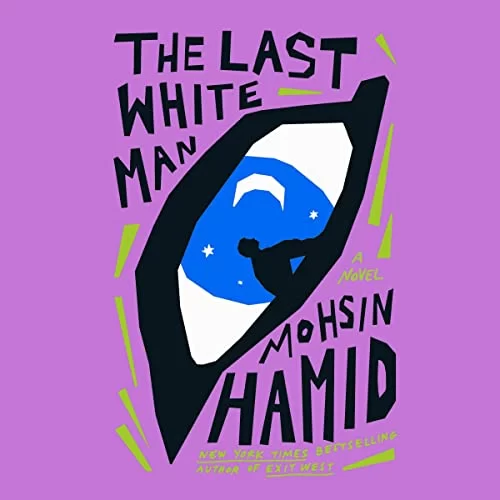 The Last White Man By Mohsin Hamid