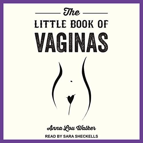 The Little Book of Vaginas By Anna Lou Walker