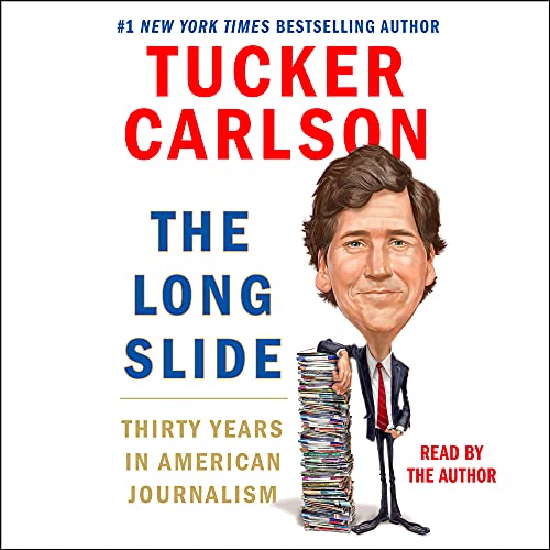The Long Slide By Tucker Carlson