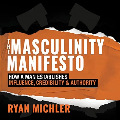 The Masculinity Manifesto By Ryan Michler