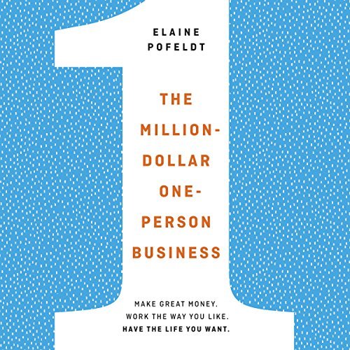 The Million-Dollar, One-Person Business | Elaine Pofeldt