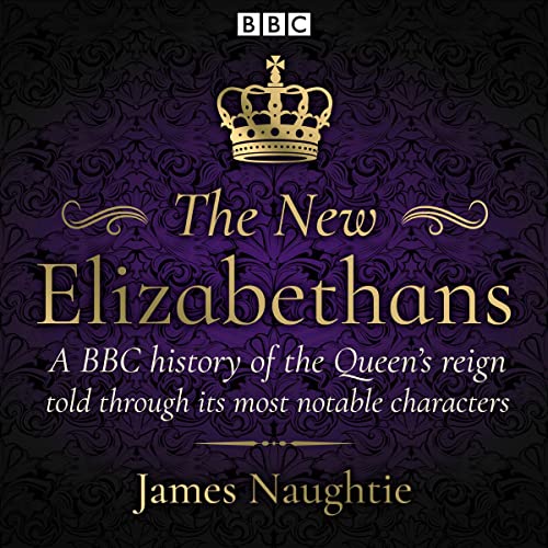 The New Elizabethans By James Naughtie