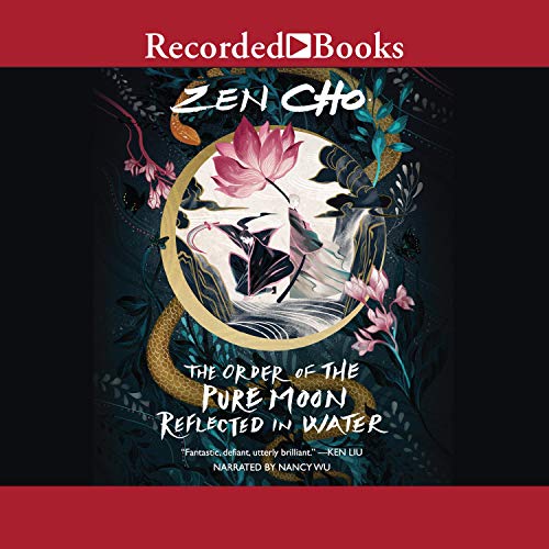 The Order of the Pure Moon Reflected in Water By Zen Cho