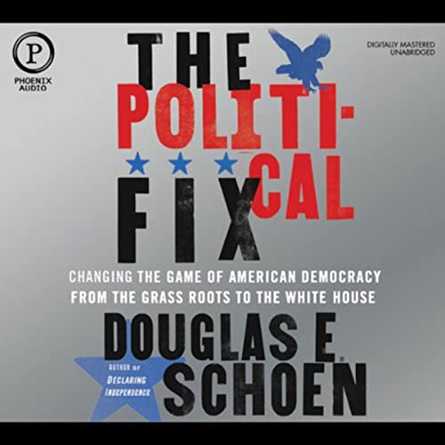 The Political Fix By Douglas Schoen