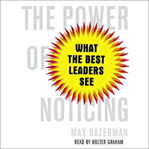 The Power of Noticing By Max Bazerman