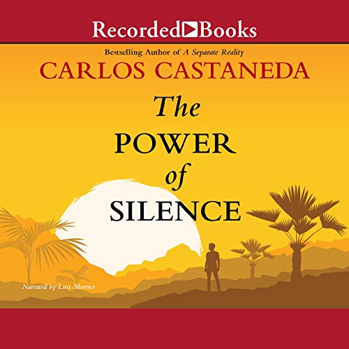 The Power of Silence By Carlos Castaneda
