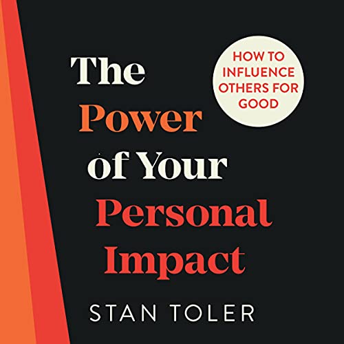The Power of Your Personal Impact By Stan Toler
