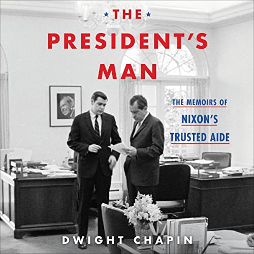 The President’s Man By Dwight Chapin