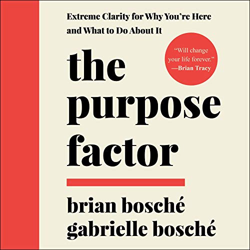 The Purpose Factor By Brian Bosché, Gabrielle Bosché