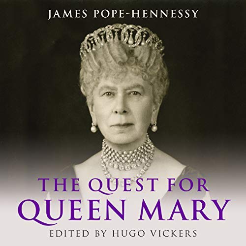 The Quest for Queen Mary By James Pope-Hennessy