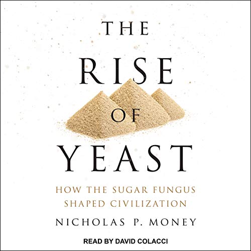 The Rise of Yeast By Nicholas P. Money