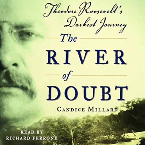 The River of Doubt By Candice Millard