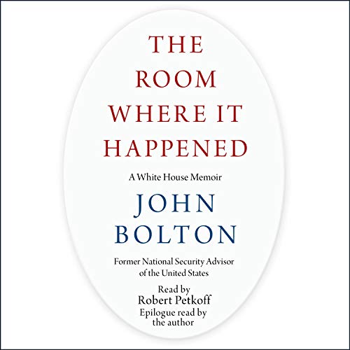 The Room Where It Happened By John Bolton
