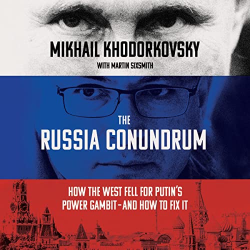 The Russia Conundrum By Mikhail Khodorkovsky