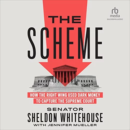 The Scheme By Senator Sheldon Whitehouse, Jennifer Mueller