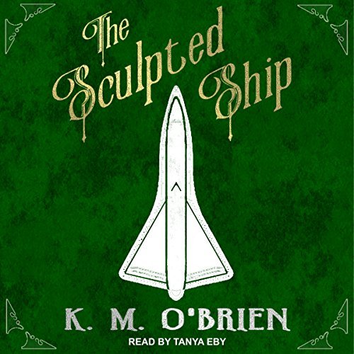 The Sculpted Ship By K. M. O’Brien AudioBook Download
