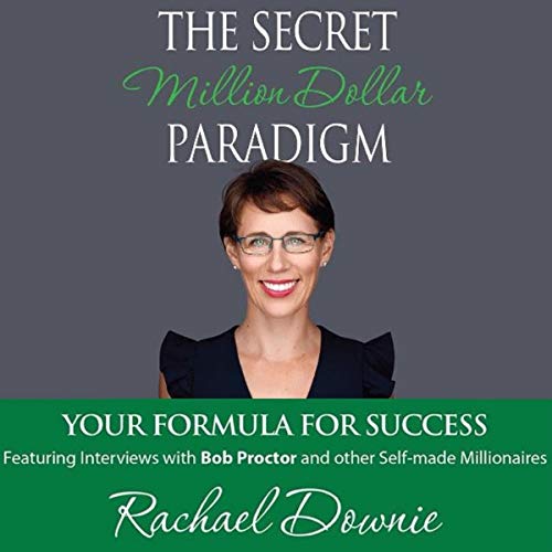 The Secret Million Dollar Paradigm By Rachael Downie