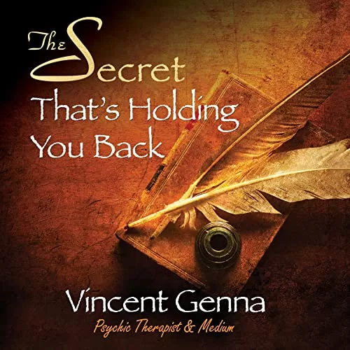 The Secret That’s Holding You Back By Vincent Genna