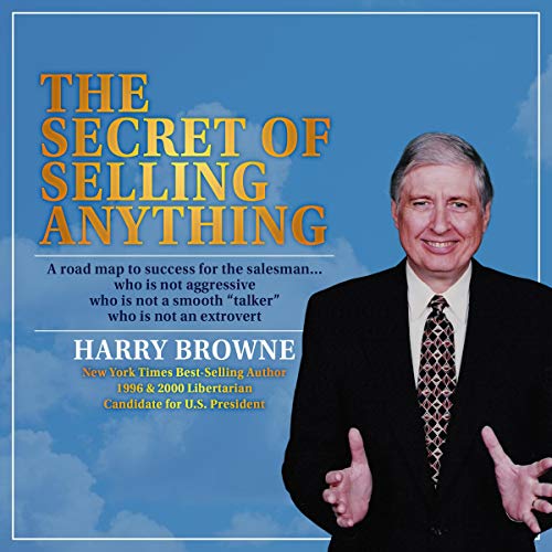 The Secret of Selling Anything By Harry Browne