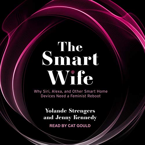 The Smart Wife By Yolande Strengers, Jenny Kennedy