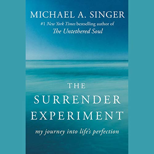 The Surrender Experiment By Michael A. Singer