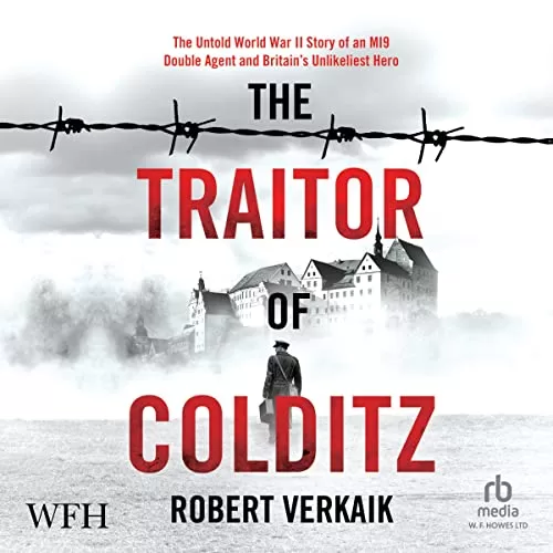 The Traitor of Colditz By Robert Verkaik