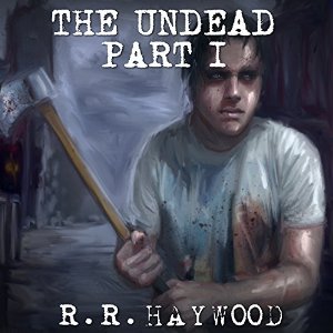 The Undead Part 1 | R. R. Haywood | AudioBook 