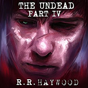 The Undead: Part 4 | R R Haywood | AudioBook Download