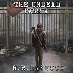 The Undead: Part 5 | R R Haywood | AudioBook Download