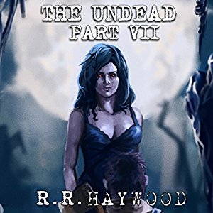 The Undead: Part 7 | R. R. Haywood | AudioBook Download