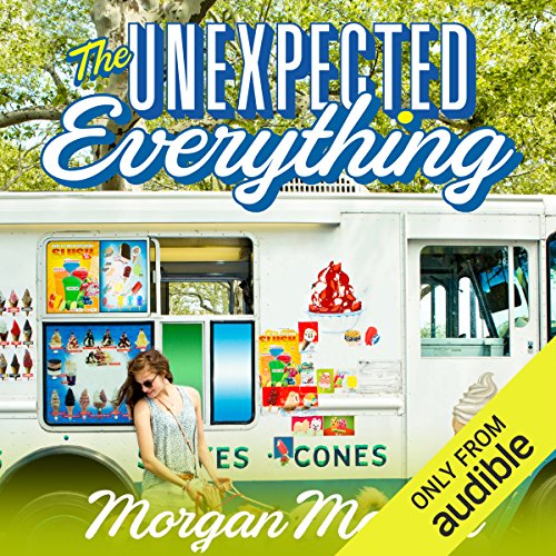 The Unexpected Everything By Morgan Matson