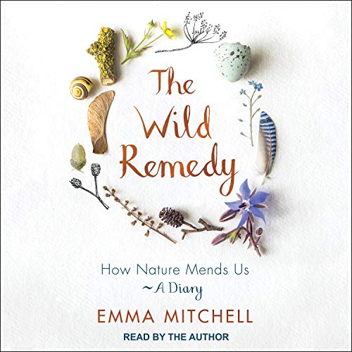 The Wild Remedy By Emma Mitchell
