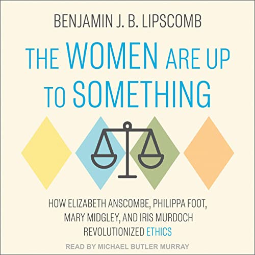 The Women Are Up to Something By Benjamin J.B. Lipscomb