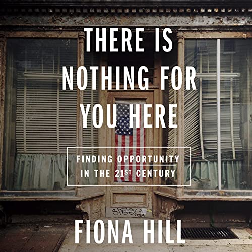 There Is Nothing For You Here By Fiona Hill