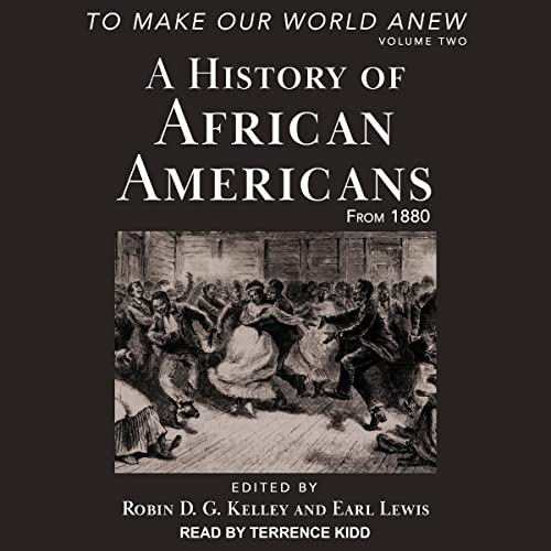 To Make Our World Anew: Volume II By Robin D.G. Kelley