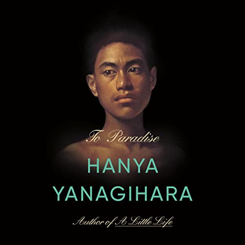 To Paradise By Hanya Yanagihara