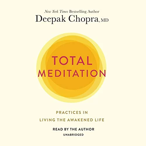 Total Meditation By Deepak Chopra MD