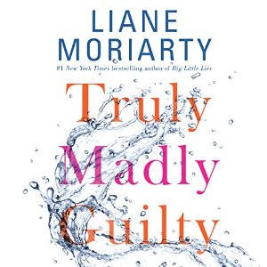 Liane Moriarty | Truly Madly Guilty AudioBook Download