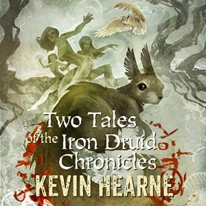 Two Tales of the Iron Druid Chronicles | Kevin Hearne | AudioBook 