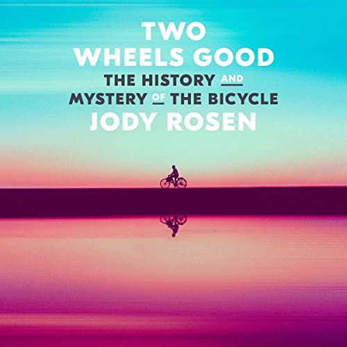 Two Wheels Good By Jody Rosen