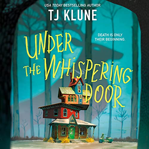 Under the Whispering Door By TJ Klune