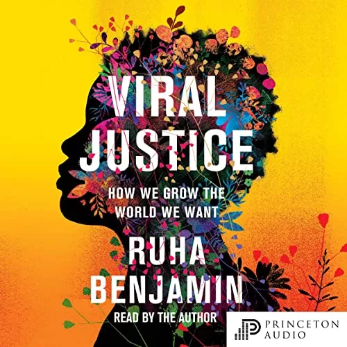 Viral Justice By Ruha Benjamin