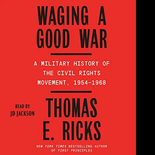 Waging a Good War By Thomas E. Ricks