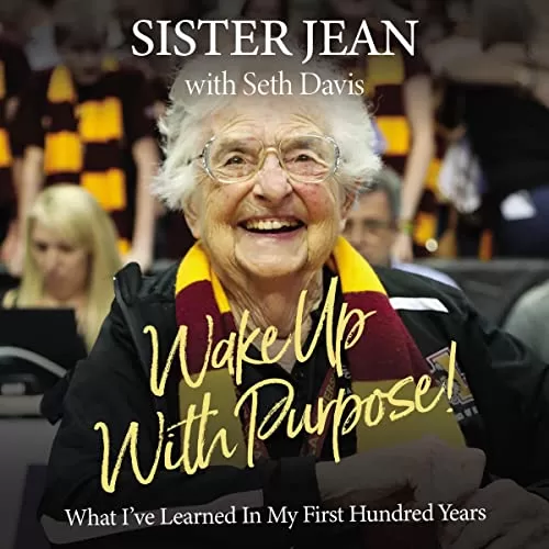 Wake Up with Purpose! By Sister Jean Dolores Schmidt
