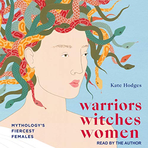 Warriors, Witches, Women By Kate Hodges