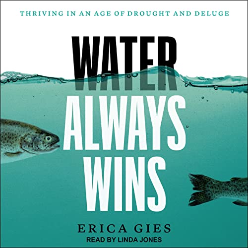 Water Always Wins By Erica Gies